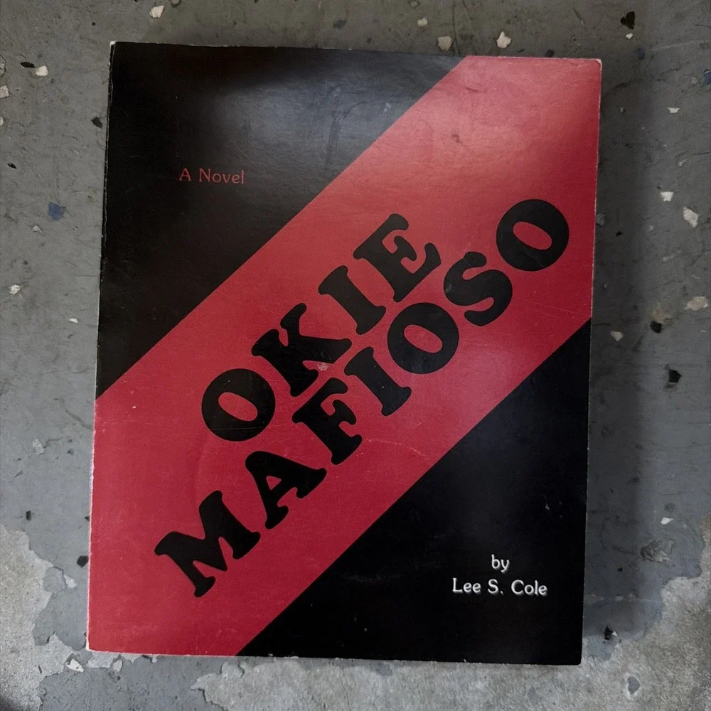 Okie Mafioso - A Novel By Lee S Cole - 1st‎ Edition OOP RARE